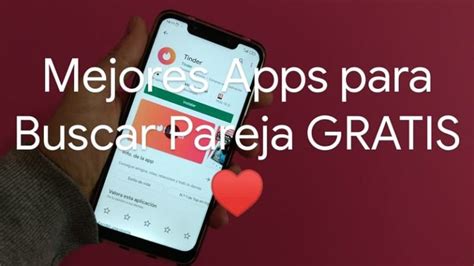 aplicaciones para buscar pareja gratis en español|La mejor web/app de citas gratis